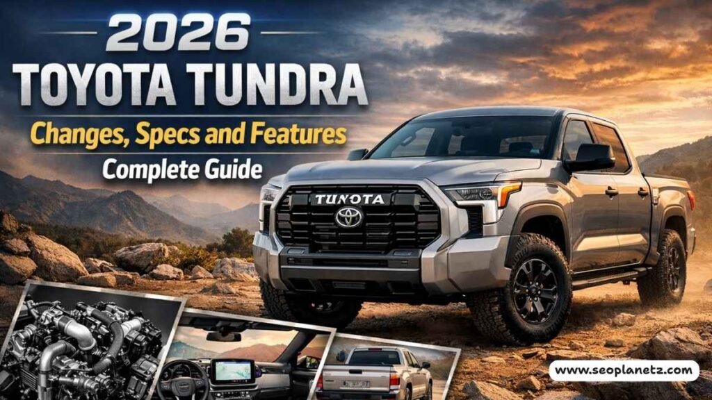 2026 Toyota Tundra Changes, Specs and Features