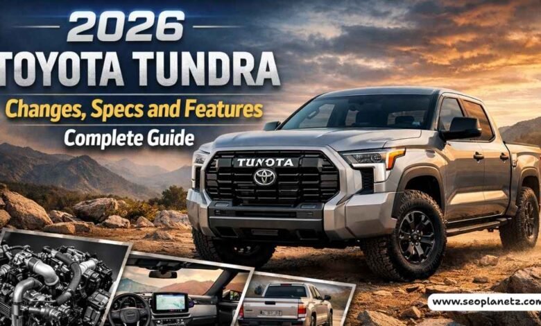 2026 Toyota Tundra Changes, Specs and Features