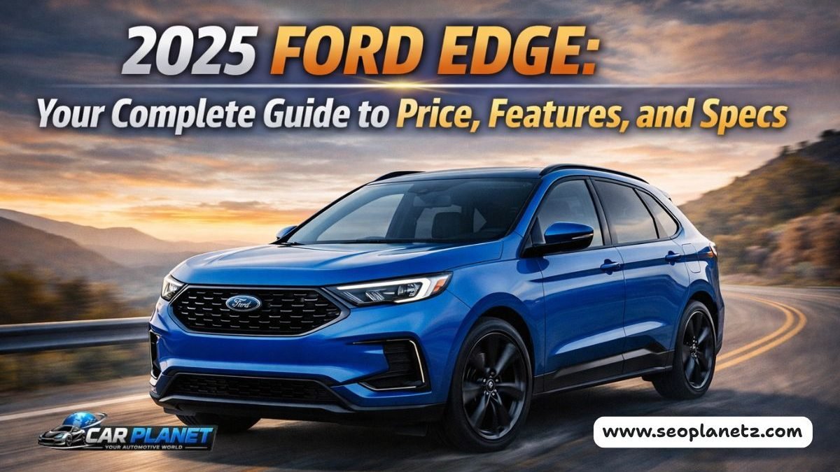 2025 Ford Edge Price, Features, and Specs