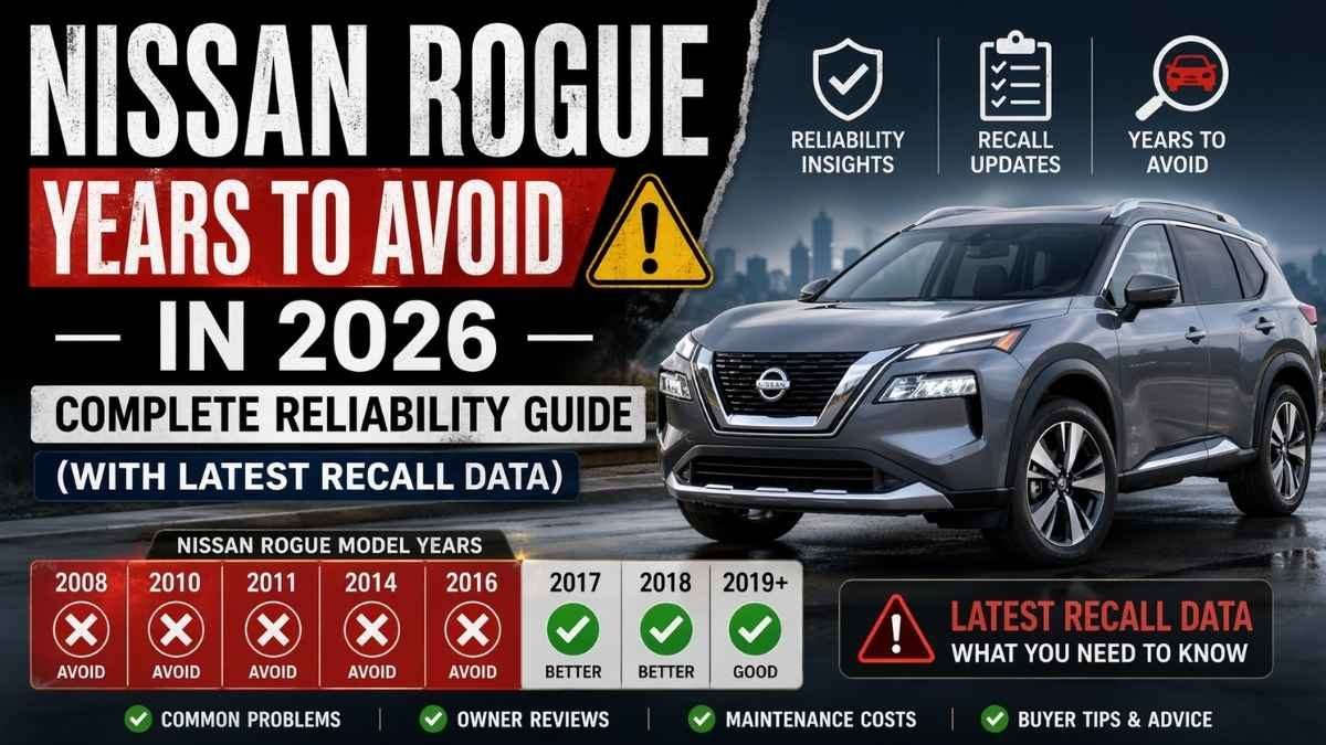 Nissan Rogue Years to Avoid in 2026