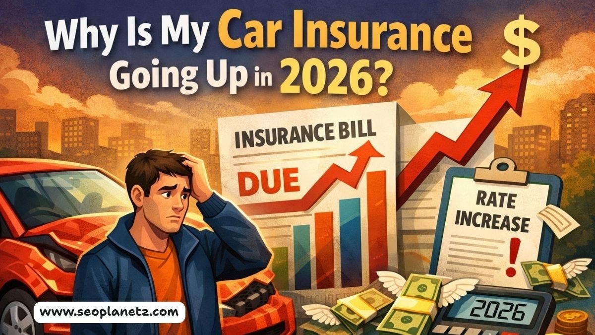 Why Is My Car Insurance Going Up in 2026